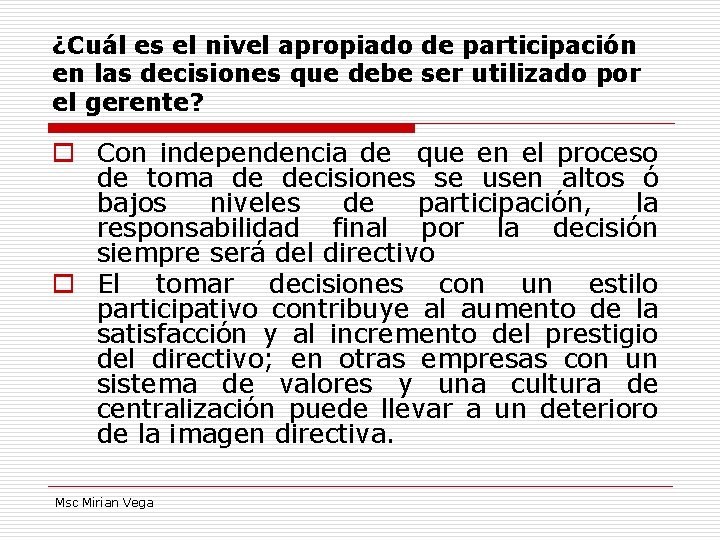 ¿Cuál es el nivel apropiado de participación en las decisiones que debe ser utilizado