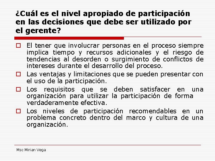 ¿Cuál es el nivel apropiado de participación en las decisiones que debe ser utilizado