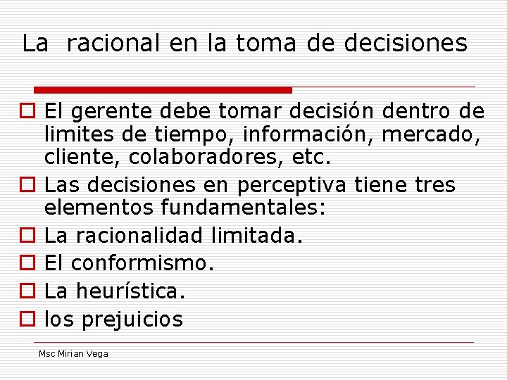 La racional en la toma de decisiones o El gerente debe tomar decisión dentro