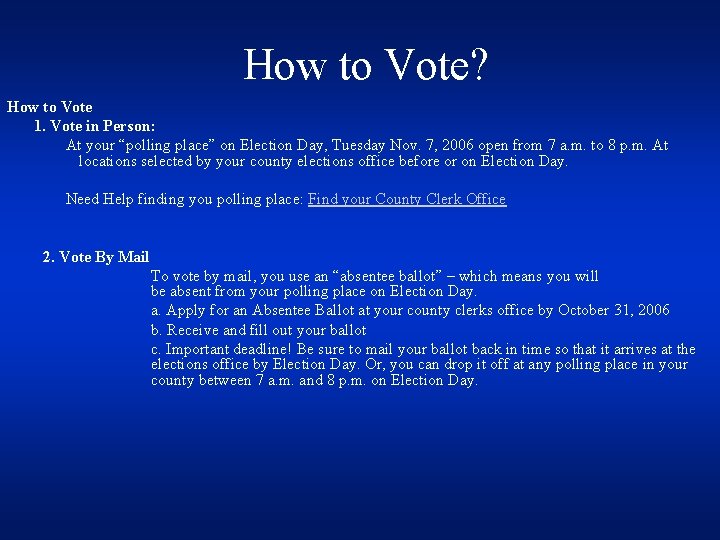 How to Vote? How to Vote 1. Vote in Person: At your “polling place”