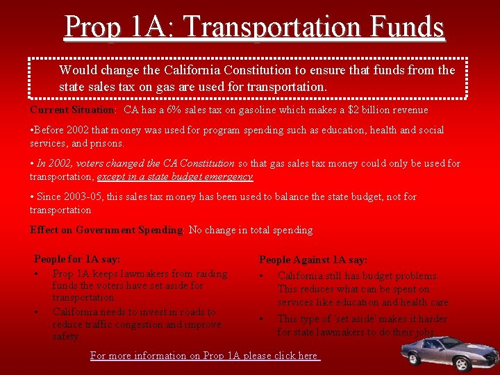 Prop 1 A: Transportation Funds Would change the California Constitution to ensure that funds