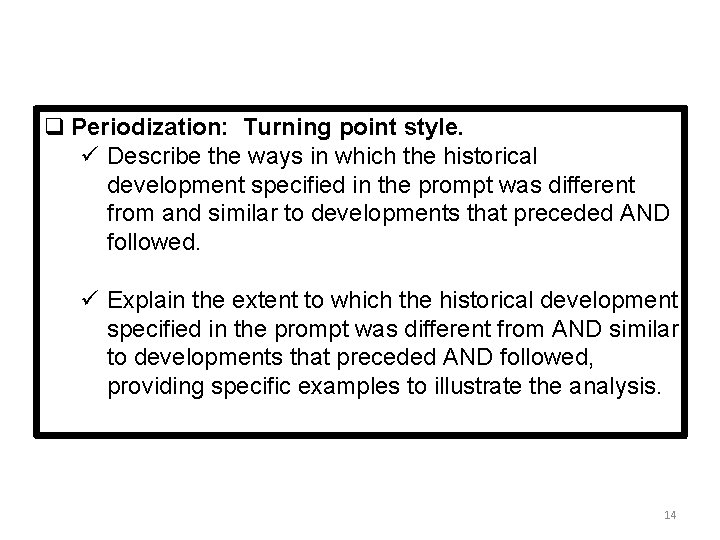 q Periodization: Turning point style. ü Describe the ways in which the historical development