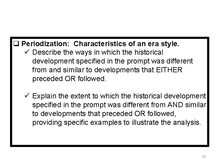 q Periodization: Characteristics of an era style. ü Describe the ways in which the