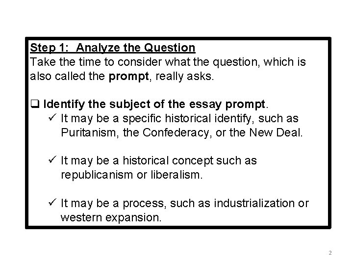 Step 1: Analyze the Question Take the time to consider what the question, which