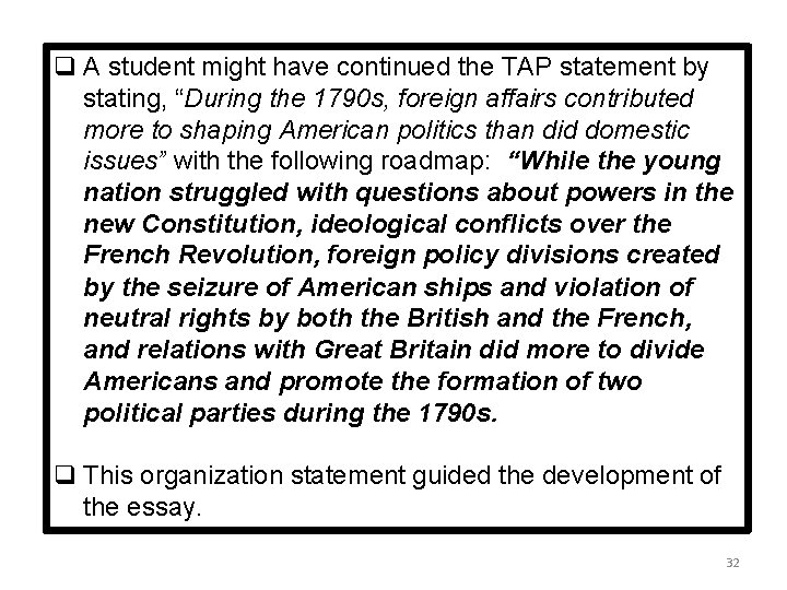 q A student might have continued the TAP statement by stating, “During the 1790