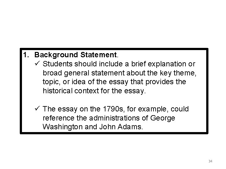 1. Background Statement. ü Students should include a brief explanation or broad general statement