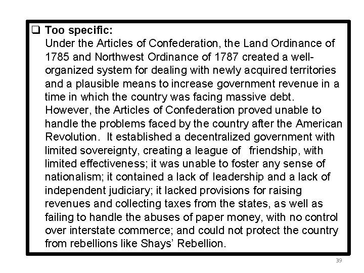 q Too specific: Under the Articles of Confederation, the Land Ordinance of 1785 and