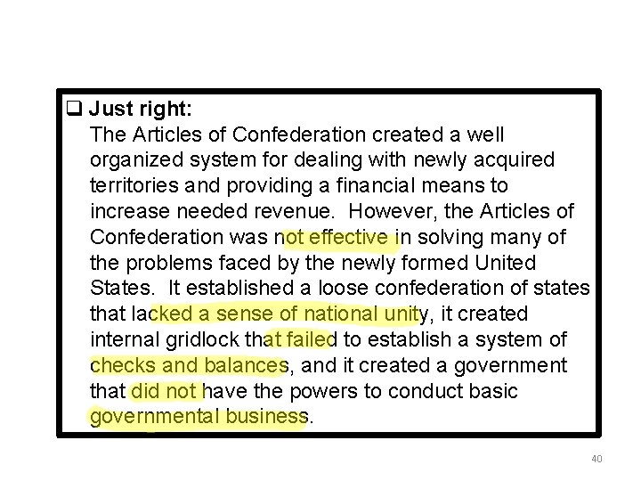 q Just right: The Articles of Confederation created a well organized system for dealing