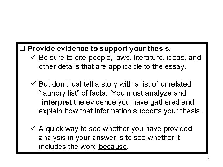 q Provide evidence to support your thesis. ü Be sure to cite people, laws,