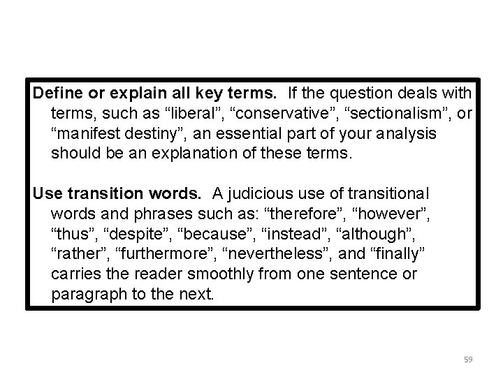 Define or explain all key terms. If the question deals with terms, such as