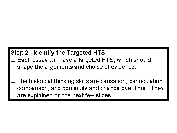 Step 2: Identify the Targeted HTS q Each essay will have a targeted HTS,
