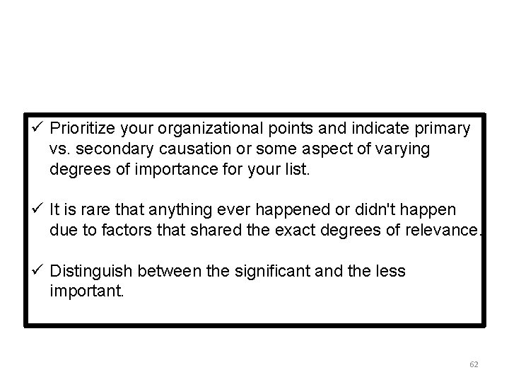 ü Prioritize your organizational points and indicate primary vs. secondary causation or some aspect