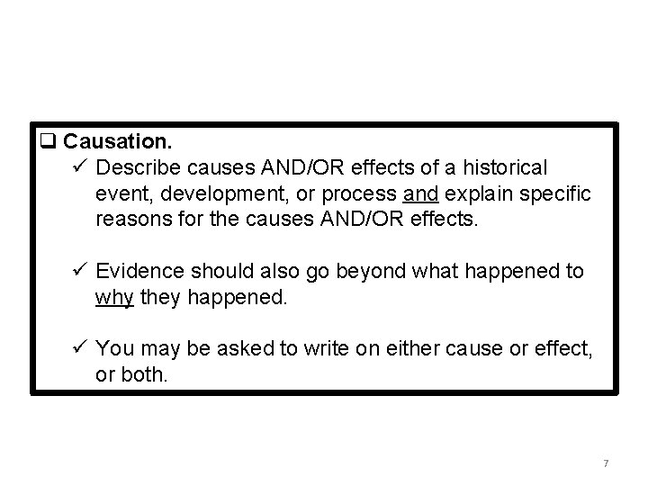 q Causation. ü Describe causes AND/OR effects of a historical event, development, or process