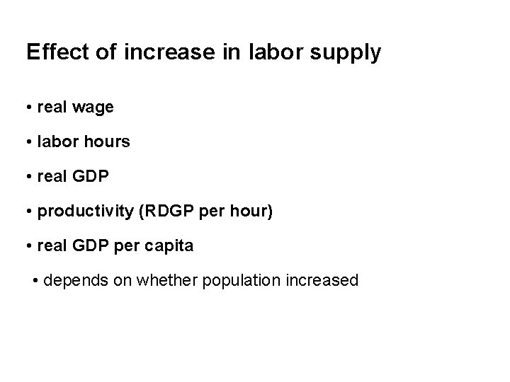 Effect of increase in labor supply • real wage • labor hours • real