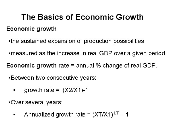 The Basics of Economic Growth Economic growth • the sustained expansion of production possibilities
