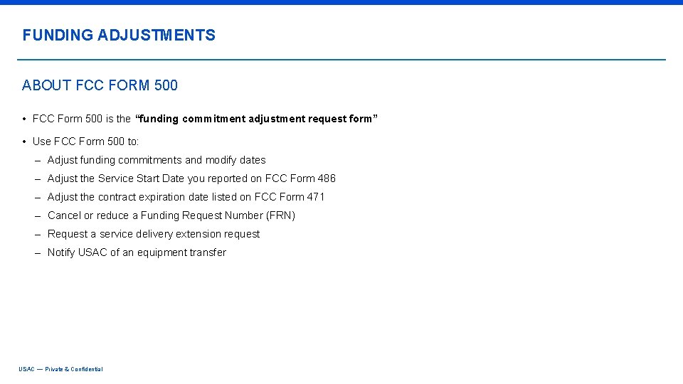 FUNDING ADJUSTMENTS ABOUT FCC FORM 500 • FCC Form 500 is the “funding commitment