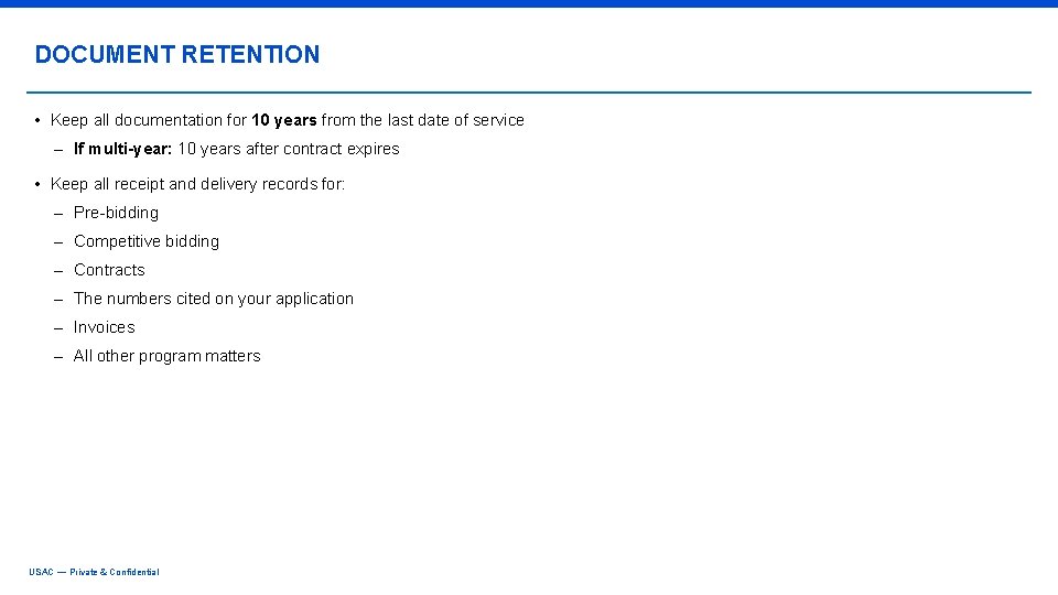 DOCUMENT RETENTION • Keep all documentation for 10 years from the last date of