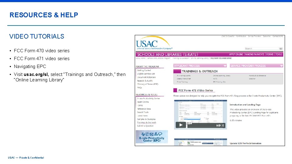 RESOURCES & HELP VIDEO TUTORIALS • FCC Form 470 video series • FCC Form