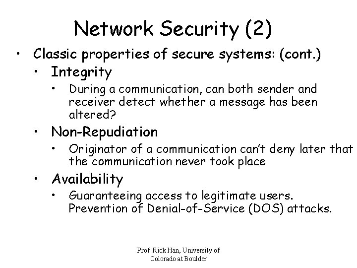 Network Security (2) • Classic properties of secure systems: (cont. ) • Integrity •