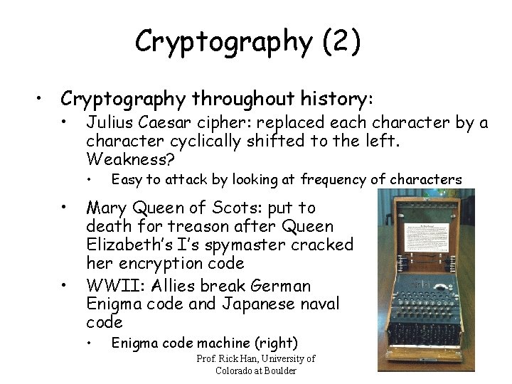 Cryptography (2) • Cryptography throughout history: • Julius Caesar cipher: replaced each character by