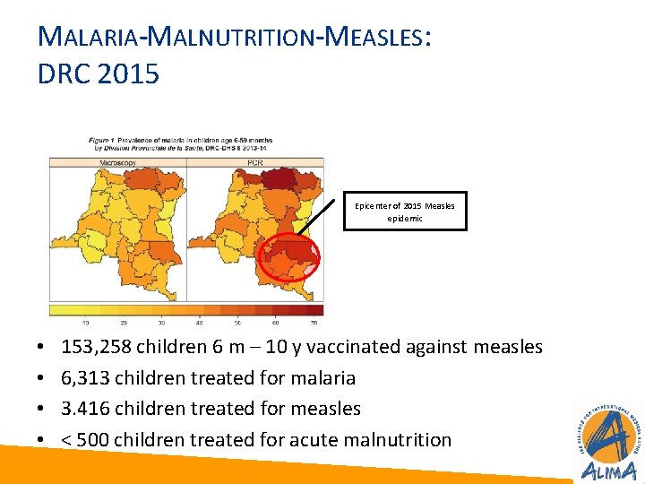 MALARIA-MALNUTRITION-MEASLES: DRC 2015 Epicenter of 2015 Measles epidemic • • 153, 258 children 6
