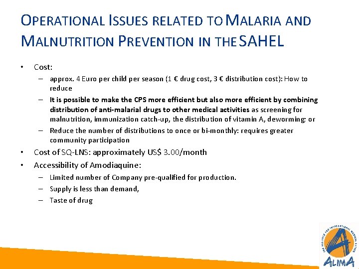 OPERATIONAL ISSUES RELATED TO MALARIA AND MALNUTRITION PREVENTION IN THE SAHEL • Cost: –