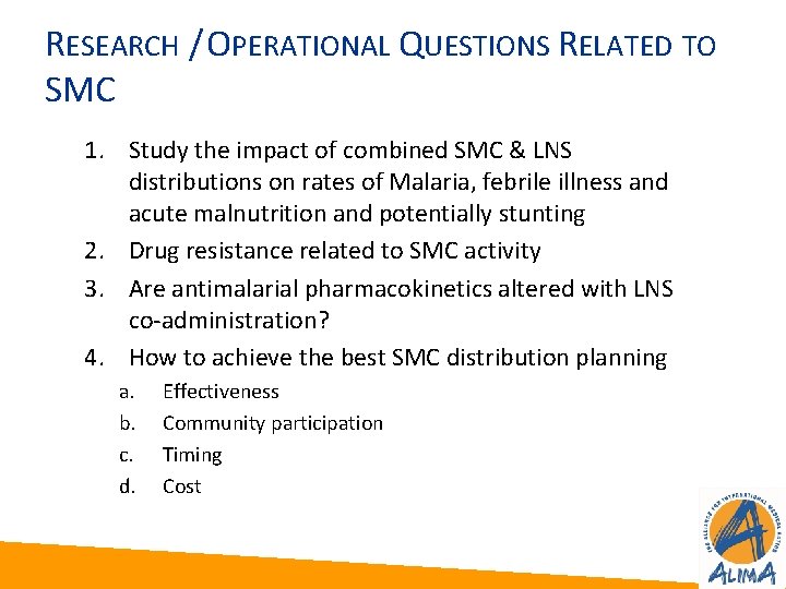 RESEARCH / OPERATIONAL QUESTIONS RELATED TO SMC 1. Study the impact of combined SMC