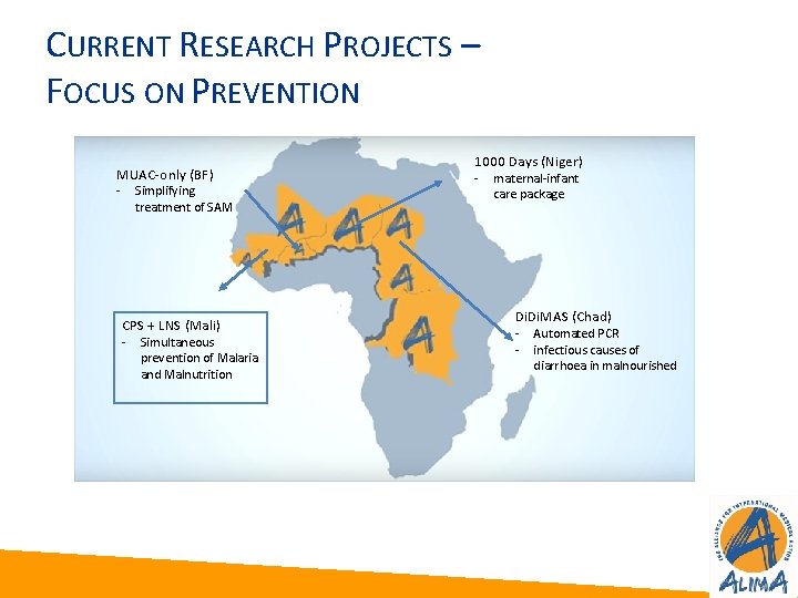 CURRENT RESEARCH PROJECTS – FOCUS ON PREVENTION MUAC-only (BF) - Simplifying treatment of SAM