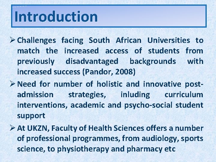 Introduction Ø Challenges facing South African Universities to match the increased access of students Introduction Ø Challenges facing South African Universities to match the increased access of students