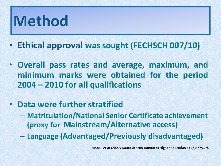 Method • Ethical approval was sought (FECHSCH 007/10) FECHSCH 007/10 • Overall pass rates Method • Ethical approval was sought (FECHSCH 007/10) FECHSCH 007/10 • Overall pass rates