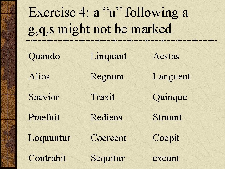 Exercise 4: a “u” following a g, q, s might not be marked Quando Exercise 4: a “u” following a g, q, s might not be marked Quando