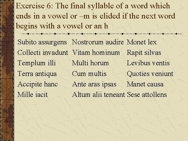 Exercise 6: The final syllable of a word which ends in a vowel or Exercise 6: The final syllable of a word which ends in a vowel or