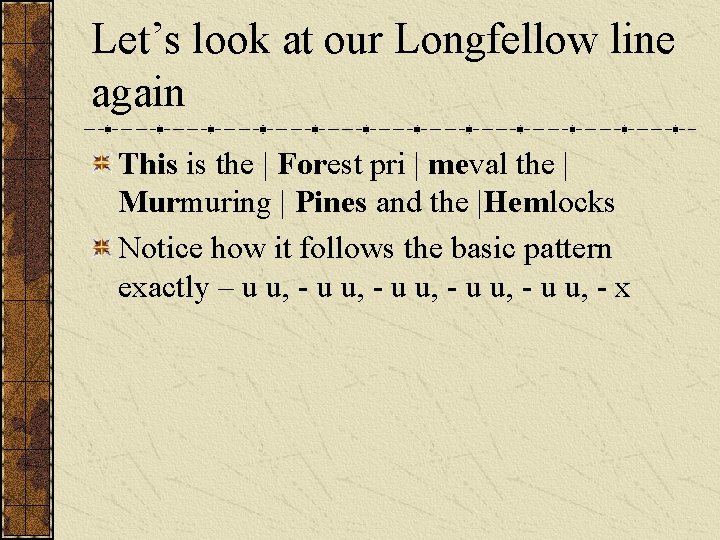 Let’s look at our Longfellow line again This is the | Forest pri | Let’s look at our Longfellow line again This is the | Forest pri |