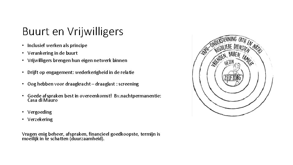 Buurt en Vrijwilligers • Inclusief werken als principe • Verankering in de buurt •