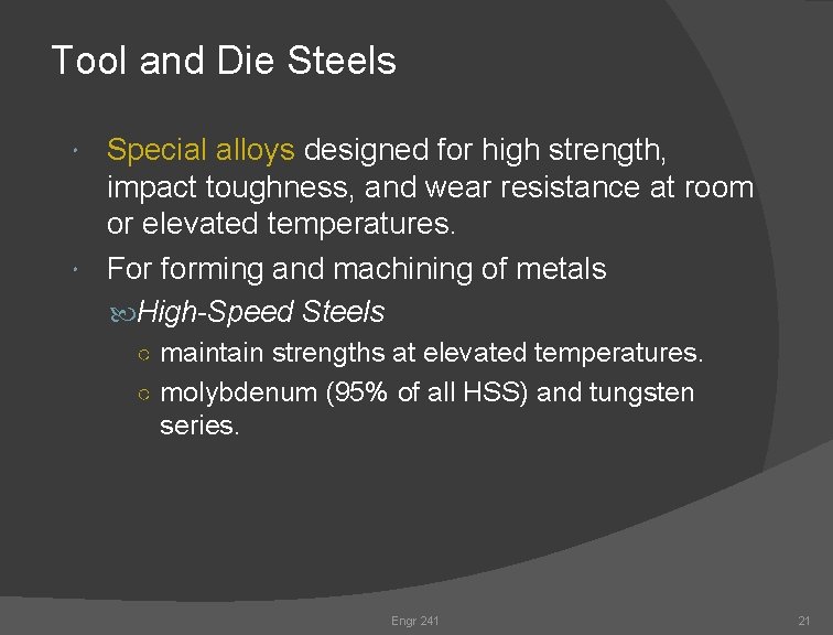 Tool and Die Steels Special alloys designed for high strength, impact toughness, and wear