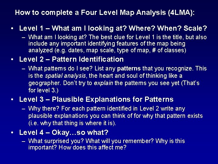 How to complete a Four Level Map Analysis (4 LMA): • Level 1 –