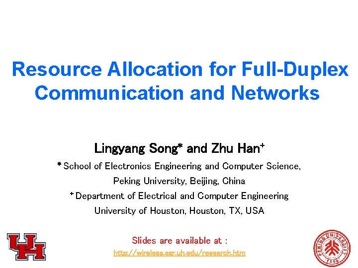  Resource Allocation for Full-Duplex Communication and Networks Lingyang Song* and Zhu Han+ *
