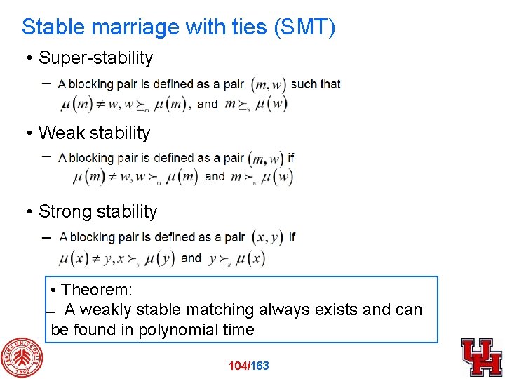 Stable marriage with ties (SMT) • Super-stability • Weak stability • Strong stability •