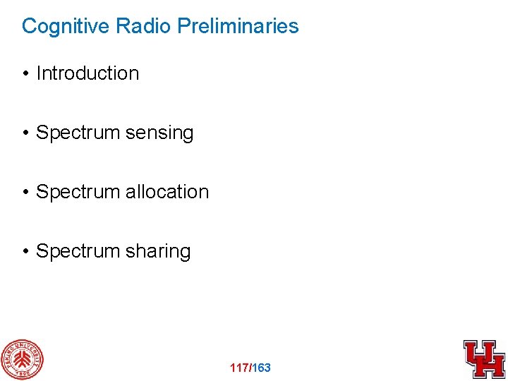 Cognitive Radio Preliminaries • Introduction • Spectrum sensing • Spectrum allocation • Spectrum sharing