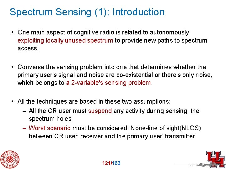 Spectrum Sensing (1): Introduction • One main aspect of cognitive radio is related to