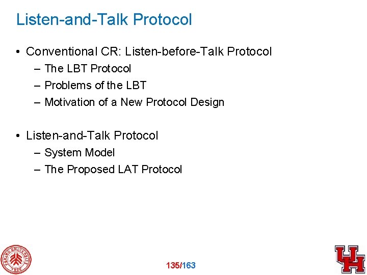 Listen-and-Talk Protocol • Conventional CR: Listen-before-Talk Protocol – The LBT Protocol – Problems of