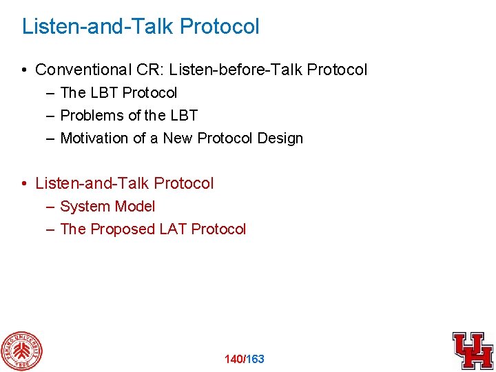 Listen-and-Talk Protocol • Conventional CR: Listen-before-Talk Protocol – The LBT Protocol – Problems of