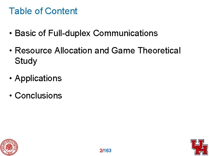 Table of Content • Basic of Full-duplex Communications • Resource Allocation and Game Theoretical