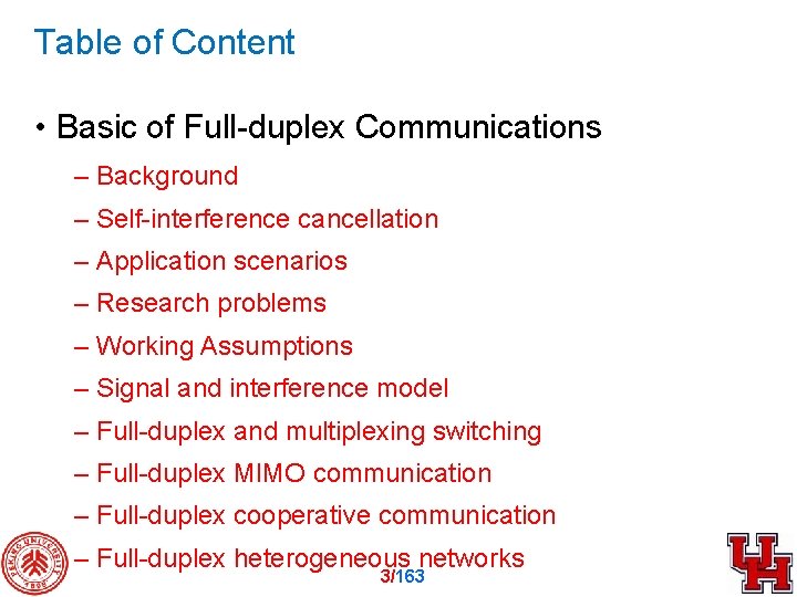 Table of Content • Basic of Full-duplex Communications – Background – Self-interference cancellation –