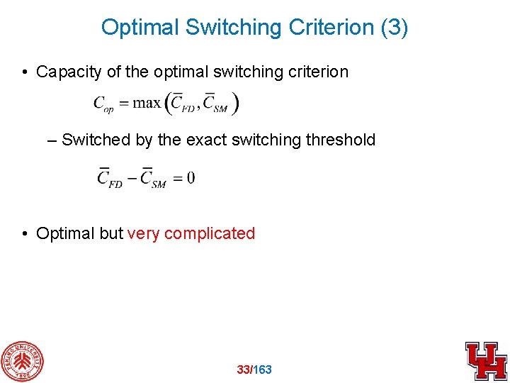 Optimal Switching Criterion (3) • Capacity of the optimal switching criterion – Switched by