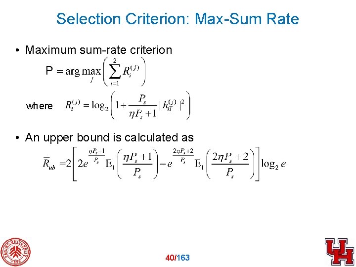 Selection Criterion: Max-Sum Rate • Maximum sum-rate criterion where • An upper bound is