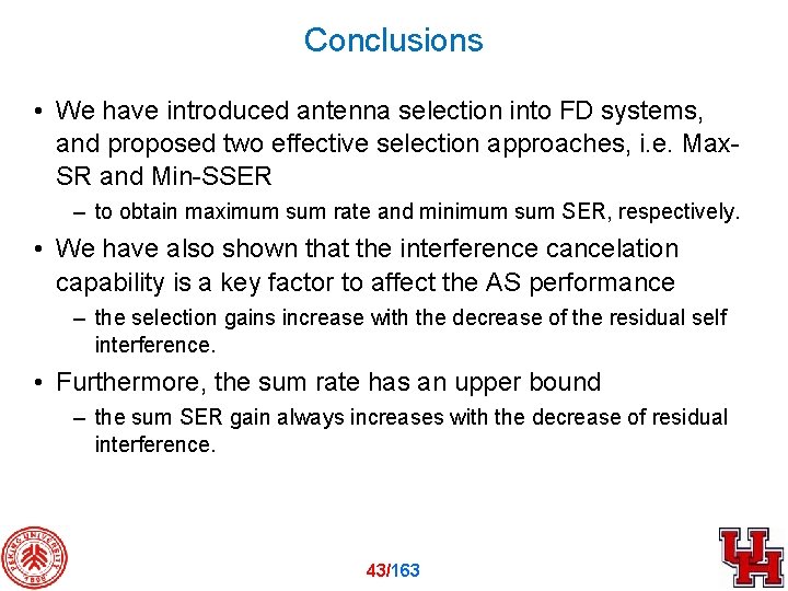 Conclusions • We have introduced antenna selection into FD systems, and proposed two effective