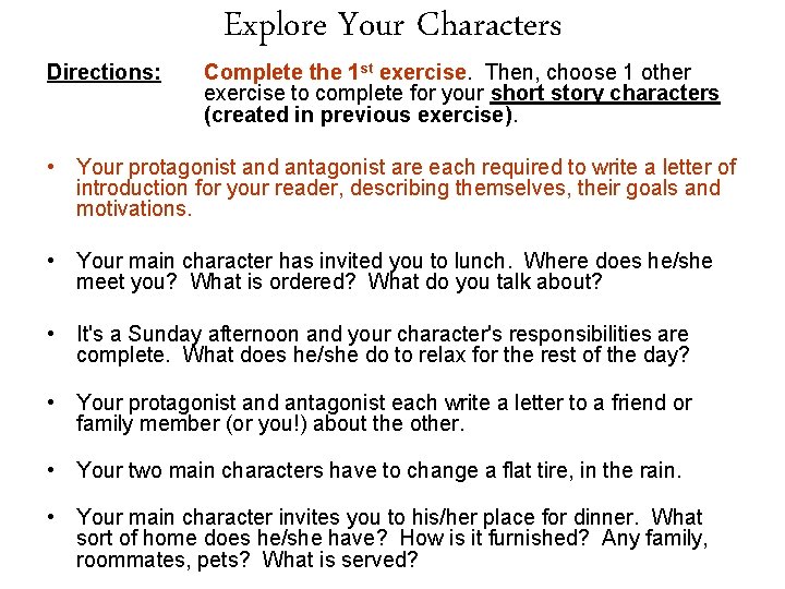 Directions: Explore Your Characters Complete the 1 st exercise. Then, choose 1 other exercise