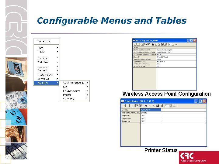 Configurable Menus and Tables Wireless Access Point Configuration Printer Status 