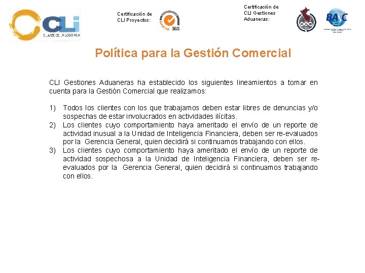 Certificación de CLI Proyectos: Certificación de CLI Gestiones Aduaneras: Política para la Gestión Comercial